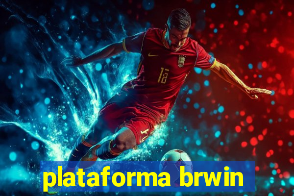 plataforma brwin